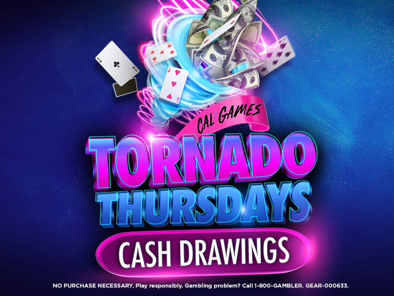 Tornado Thursdays Cal Games Cash Drawings